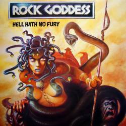 Rock Goddess : Hell Hath No Fury